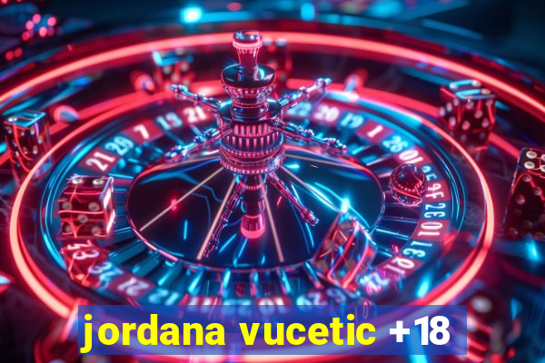 jordana vucetic +18